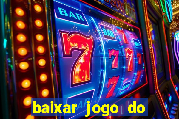 baixar jogo do tigrinho oficial